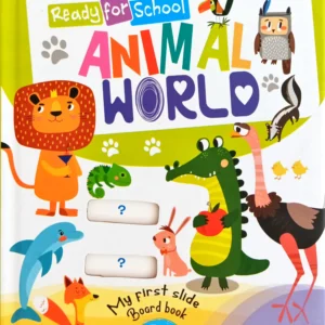 Ready for School: Animal World – My First Slide Board Book